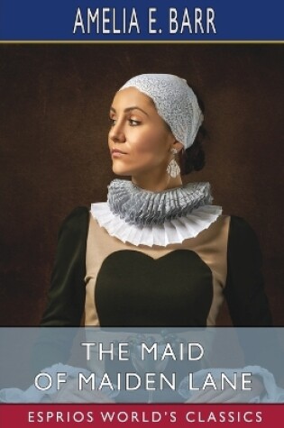 Cover of The Maid of Maiden Lane (Esprios Classics)