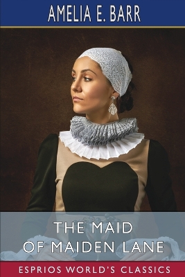 Book cover for The Maid of Maiden Lane (Esprios Classics)