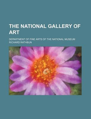 Book cover for The National Gallery of Art; Department of Fine Arts of the National Museum