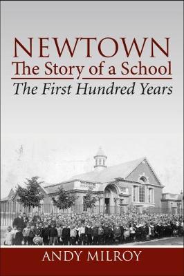 Book cover for Newtown, the story of a school - the first hundred years