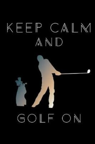 Cover of Keep Calm And Golf On