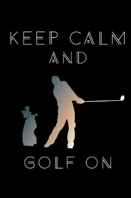 Book cover for Keep Calm And Golf On