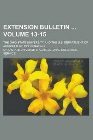 Cover of Extension Bulletin; The Ohio State University and the U.S. Department of Agriculture Cooperating Volume 13-15