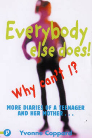 Cover of Everybody Else Does! Why Can't I?