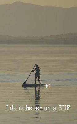 Book cover for Life is better on a SUP