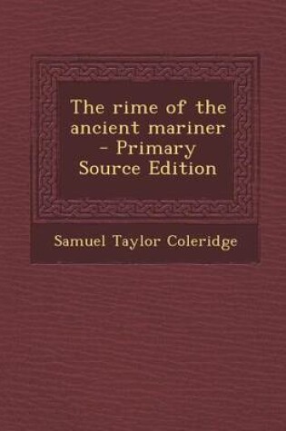 Cover of The Rime of the Ancient Mariner - Primary Source Edition