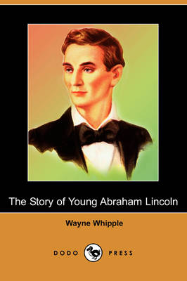 Book cover for The Story of Young Abraham Lincoln (Dodo Press)