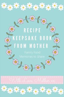 Book cover for Recipe Keepsake Book From Mother