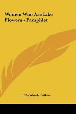 Cover of Women Who Are Like Flowers - Pamphlet