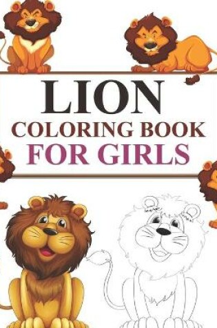 Cover of Lion Coloring Book For Girls