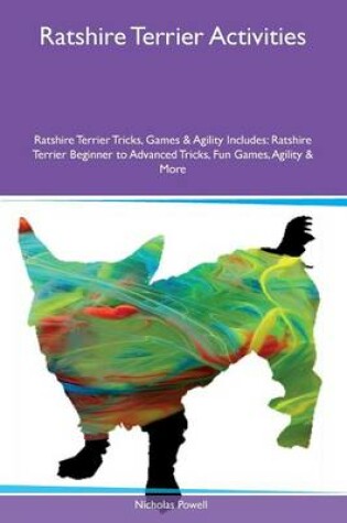 Cover of Ratshire Terrier Activities Ratshire Terrier Tricks, Games & Agility Includes