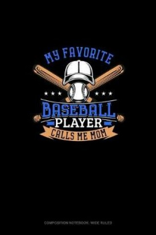 Cover of My Favorite Baseball Player Calls Me Mom