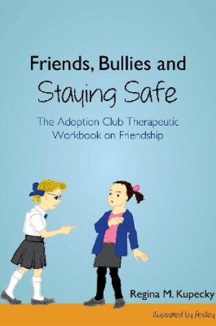 Cover of Friends, Bullies and Staying Safe