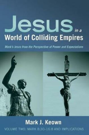 Cover of Jesus in a World of Colliding Empires, Volume Two