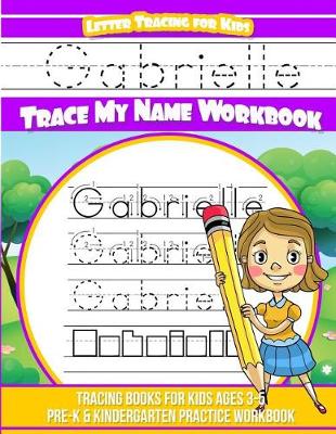 Book cover for Gabrielle Letter Tracing for Kids Trace My Name Workbook