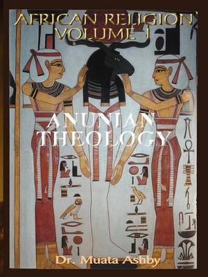 Book cover for African Religion Vol. 1- Anunian Theology the Mysteries of Ra the Philosophy of Anu and the Mystical Teachings of the Ancient Egyptian Creation Myth