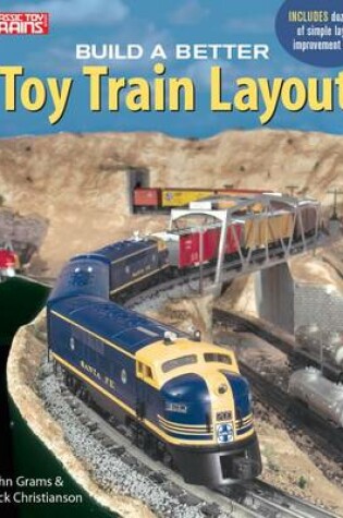 Cover of Build a Better Toy Train Layout