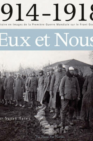 Cover of 1914 - 1918 Eux Et Nous