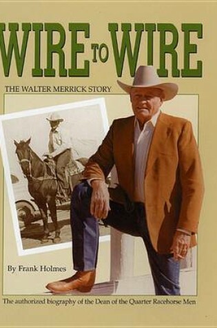 Cover of Wire to Wire - The Walter Merrick Story
