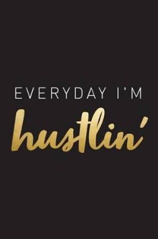 Cover of Everyday I'm Hustlin'