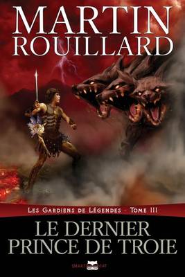 Cover of Le Dernier Prince de Troie (Les Gardiens de Legendes, Tome 3)