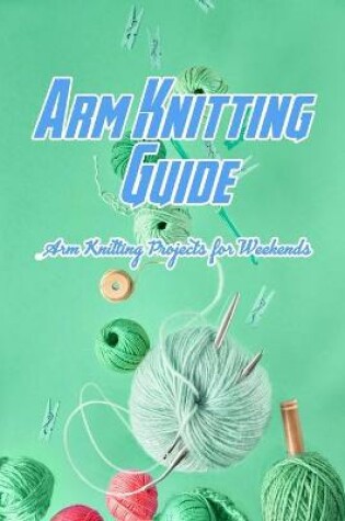 Cover of Arm Knitting Guide