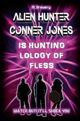 Cover of Alien Hunter Conner Jones - Lology of Fless