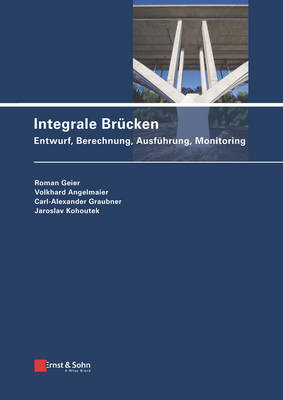 Book cover for Integrale Brucken - Entwurf, Berechnung, Ausfuhrung, Monitoring