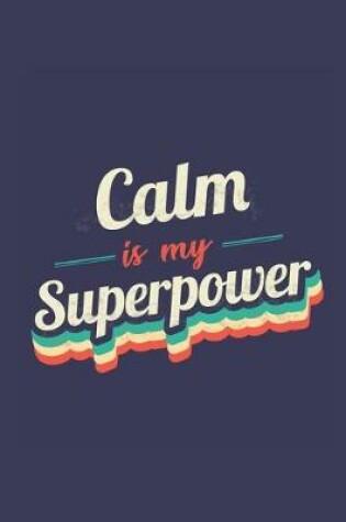 Cover of Calm Is My Superpower