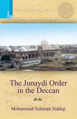 Cover of The Junaydi Sufis of the Deccan a Discovery from a Seventeenth Century Scroll