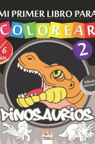 Cover of Mi primer libro para colorear - Dinosaurios 2 - Edición nocturna