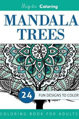 Cover of Mandala Trees Coloring Book for Grown-Ups