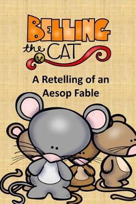 Book cover for Belling the Cat A Retelling of an Aesop Fable