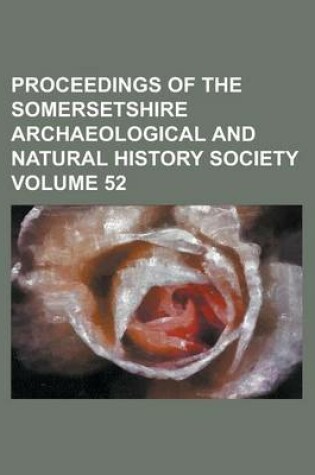 Cover of Proceedings of the Somersetshire Archaeological and Natural History Society Volume 52