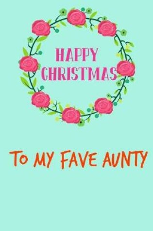 Cover of Happy Christmas To My Fave Aunty