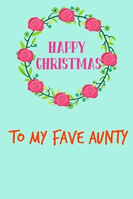 Book cover for Happy Christmas To My Fave Aunty