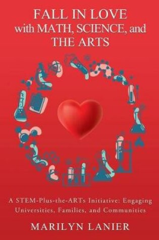 Cover of Fall in Love with Math, Science, and the Arts