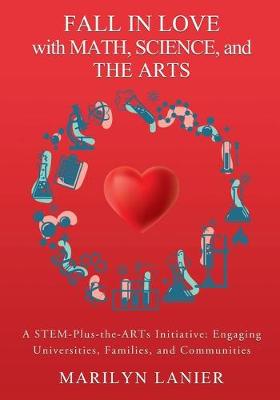 Book cover for Fall in Love with Math, Science, and the Arts