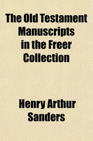 Cover of The Old Testament Manuscripts in the Freer Collection