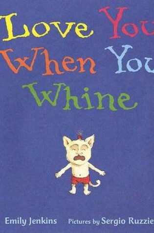 Cover of Love You When You Whine