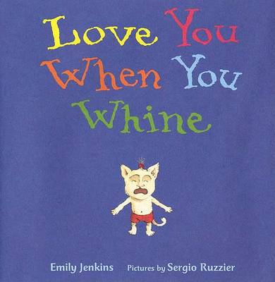 Book cover for Love You When You Whine