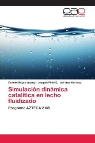 Cover of Simulación dinámica catalítica en lecho fluidizado