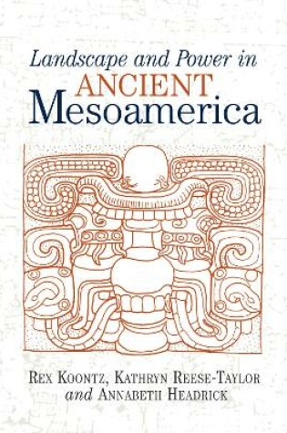 Cover of Landscape And Power In Ancient Mesoamerica