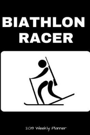 Cover of Biathlon Racer 2019 Weekly Planner