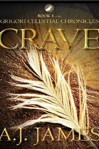 Cover of Crave - Book 1 of the Grigori Celestial Chronicles