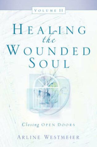 Cover of Healing the Wounded Soul, Vol. II