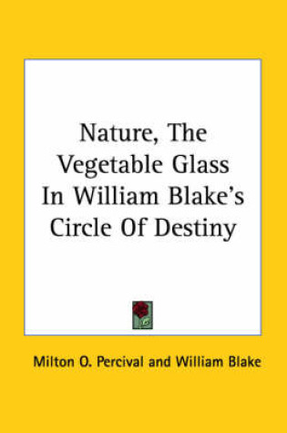 Cover of Nature, the Vegetable Glass in William Blake's Circle of Destiny