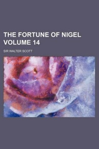 Cover of The Fortune of Nigel Volume 14