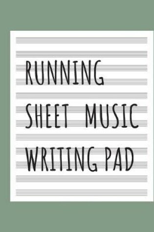 Cover of Running Sheet Music Writing Pad