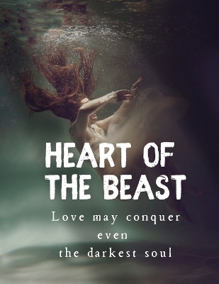 Book cover for Heart of the Beast "Love can conquer even the darkest soul."